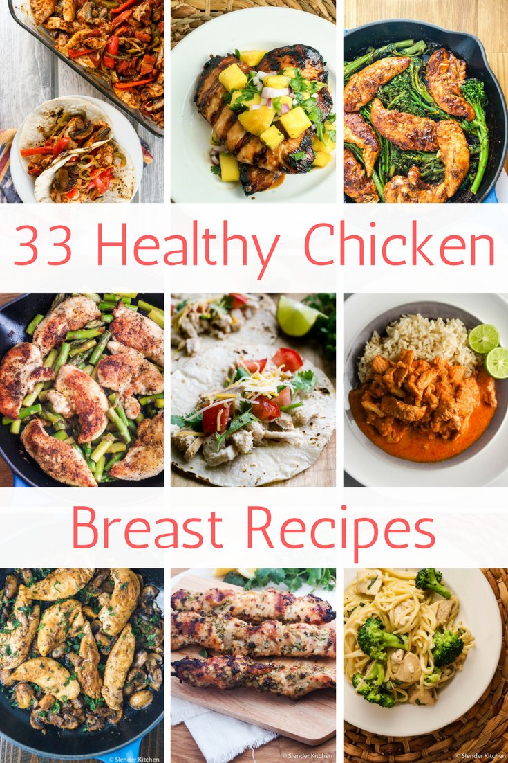 33 Delicious Healthy Chicken Breast Recipes - Slender Kitchen