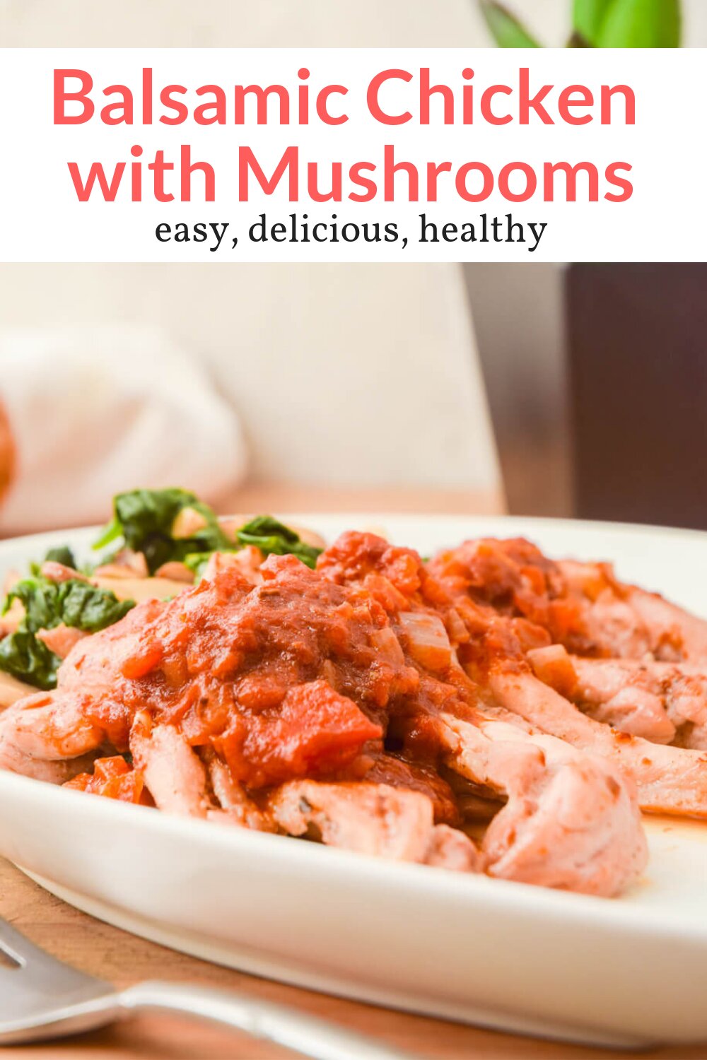 Balsamic Chicken Thighs with Spinach and Mushrooms - Slender Kitchen